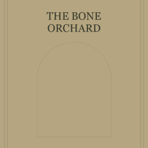 The Bone Orchard by Ada Marlow